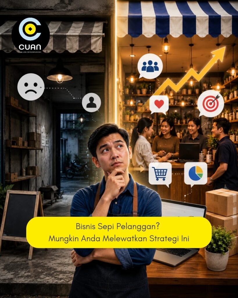 Bisnis Sepi Pelanggan? Mungkin Anda Melewatkan Strategi Ini